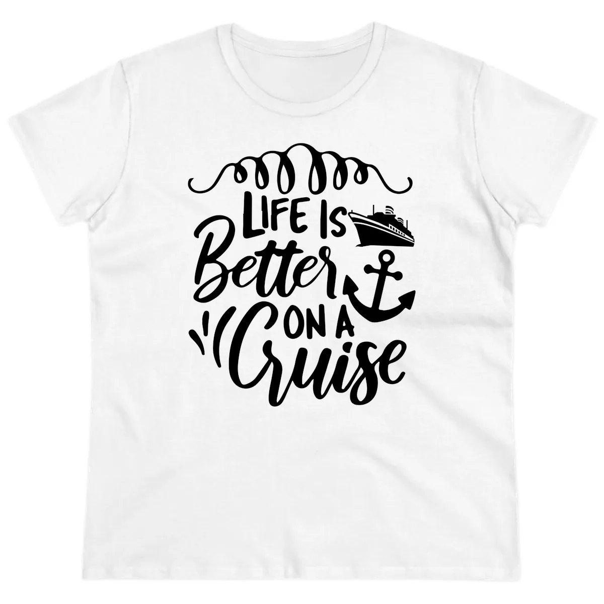 Life Is Better On A Cruise Ladies Tee in White