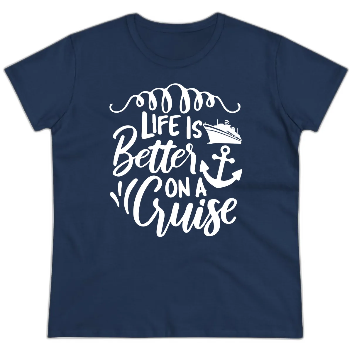 Life Is Better On A Cruise Ladies Tee in Navy