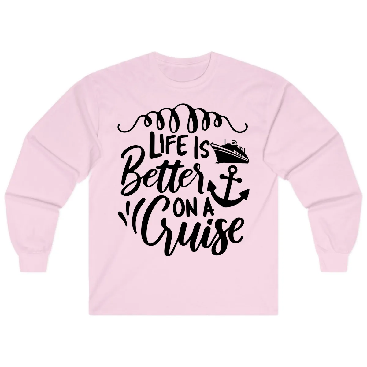 Life Is Better On A Cruise Long Sleeve in Light Pink