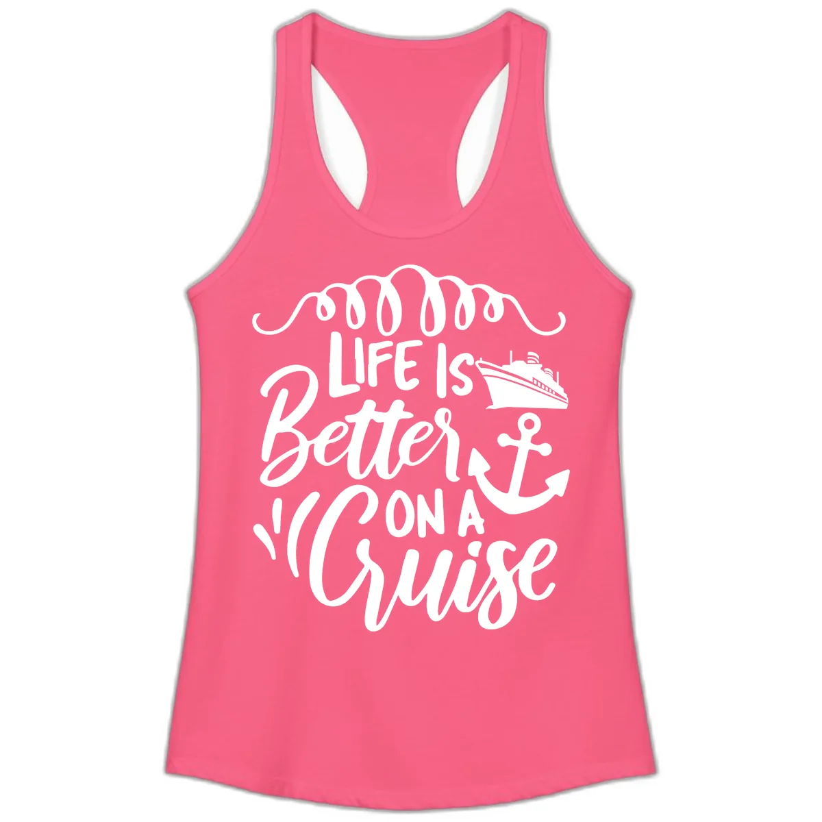Life Is Better On A Cruise Ladies Tank in Solid Hot Pink