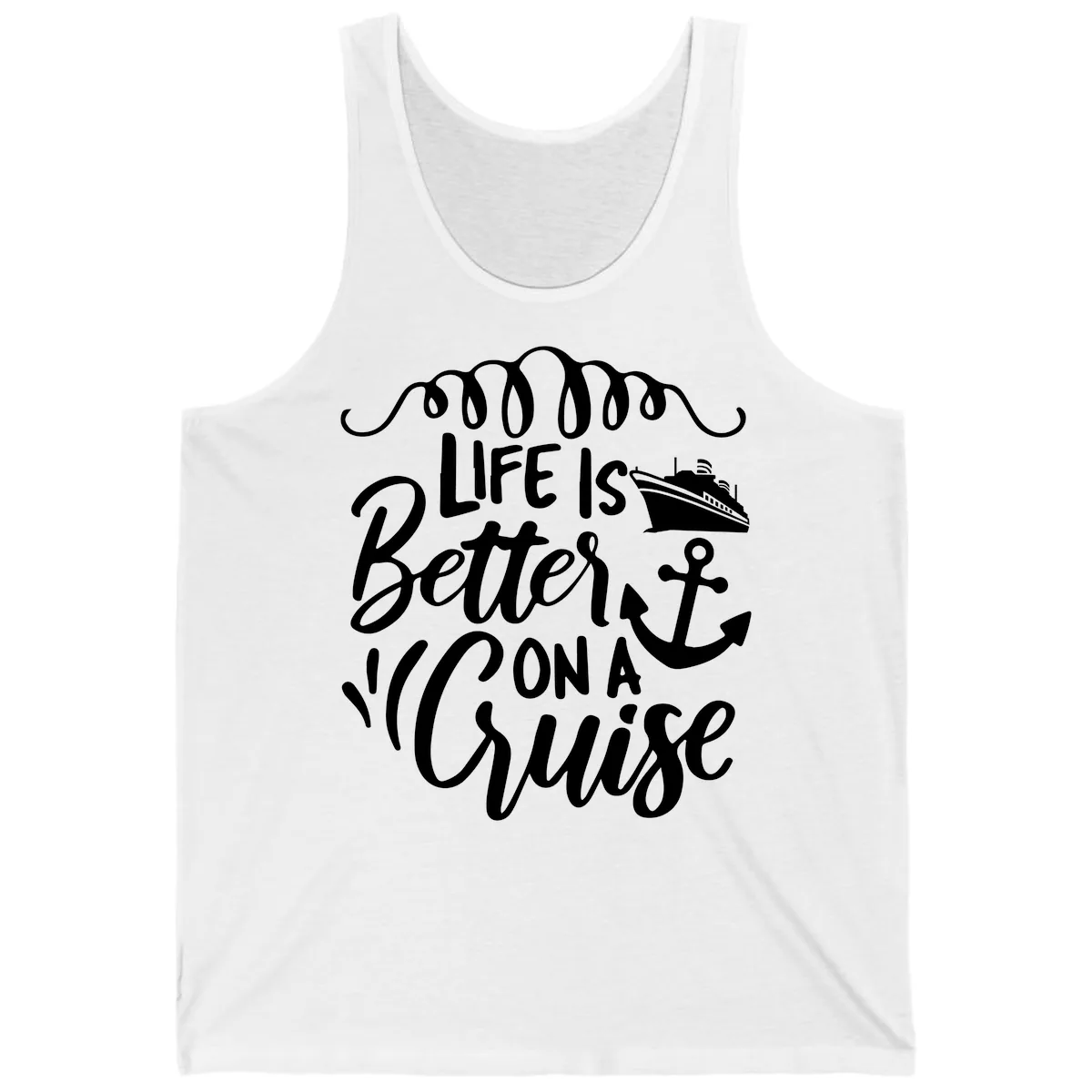 Life Is Better On A Cruise Tank in White