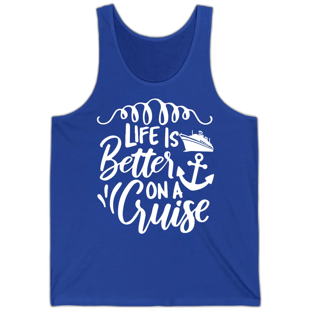 Life Is Better On A Cruise Tank in True Royal