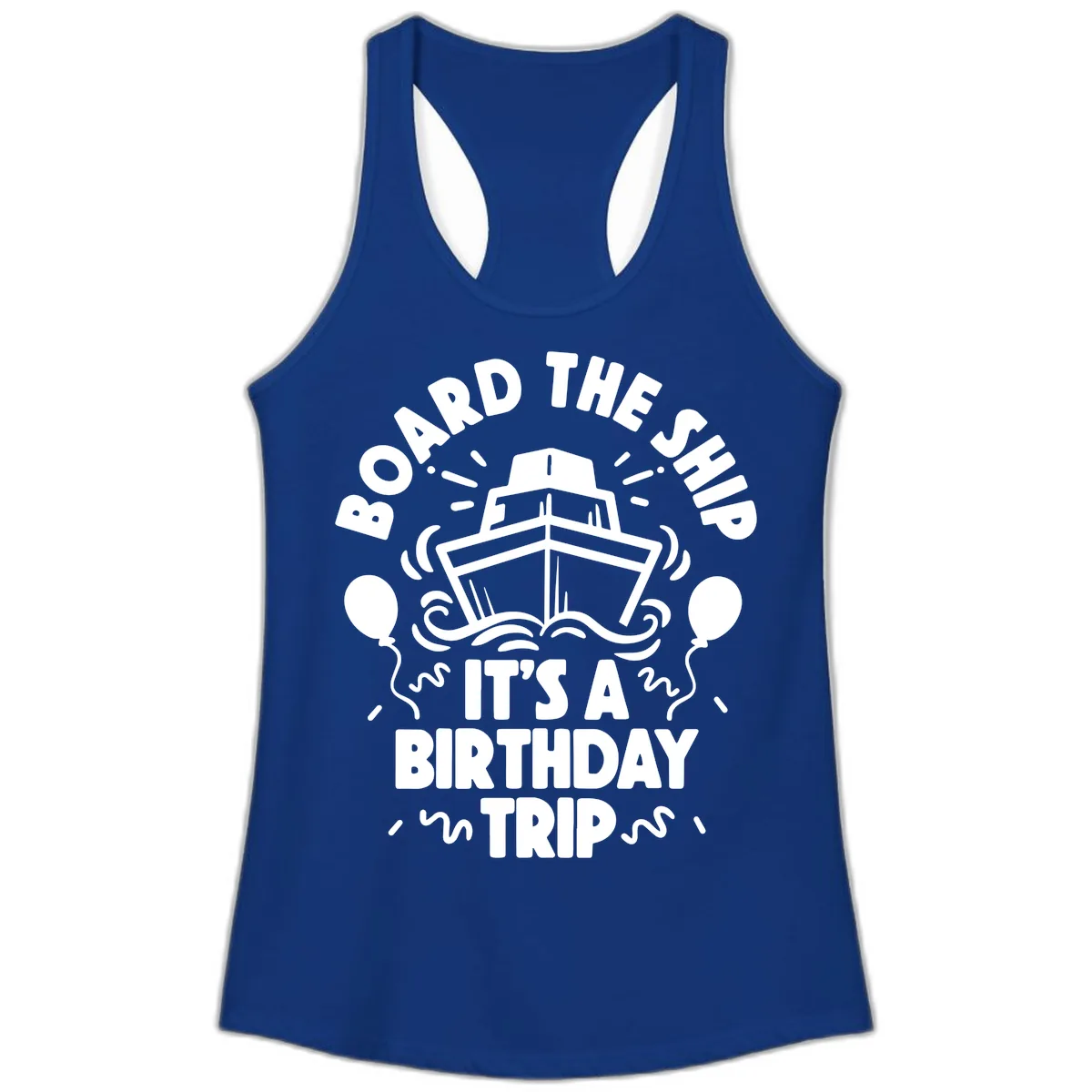 Aboard The Ship Birthday Trip Ladies Tank in Solid Royal