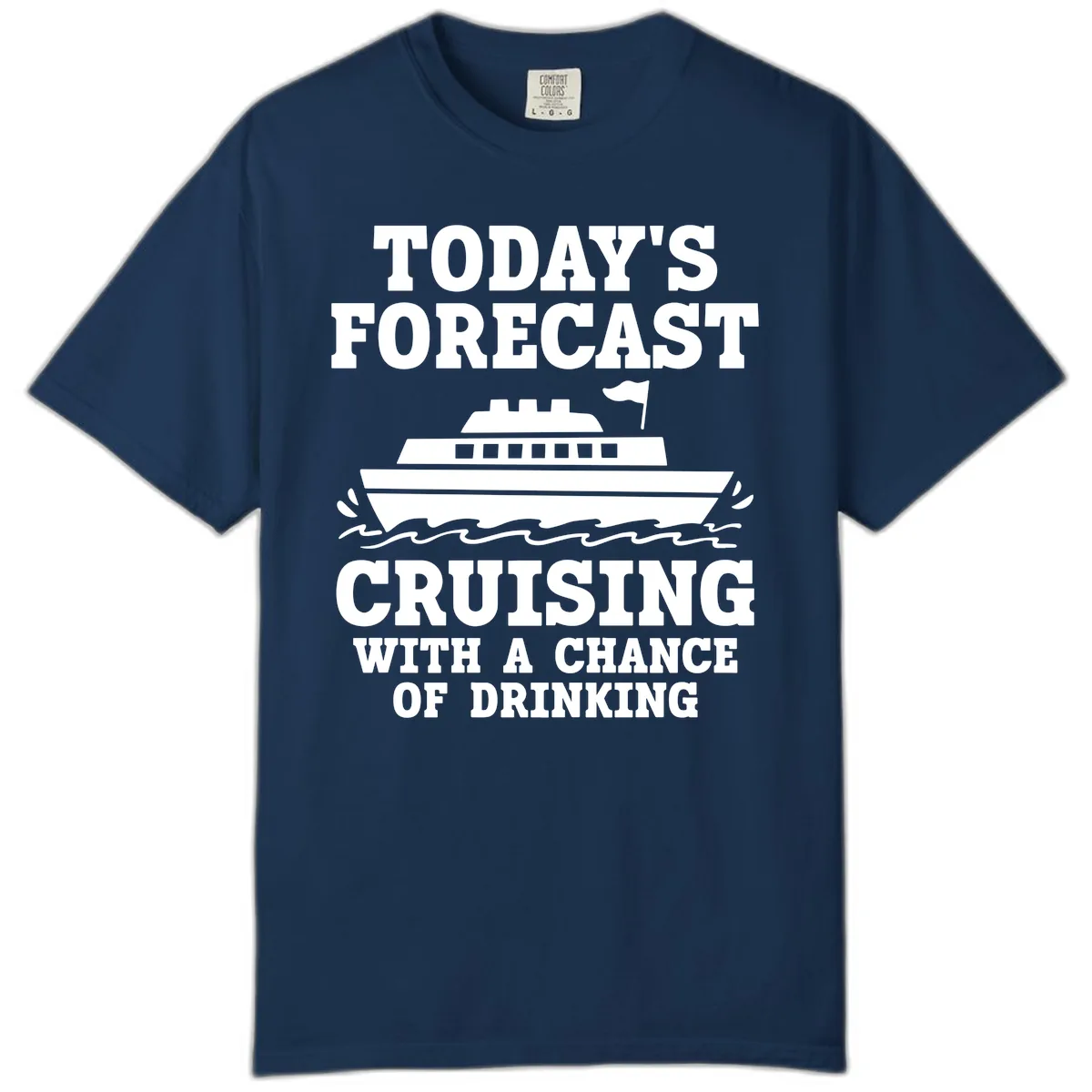 Today's Forecast Cruising With A Chance Of Drinking Comfort Color in Navy
