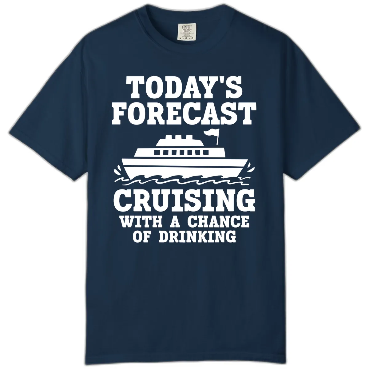 Today's Forecast Cruising With A Chance Of Drinking Comfort Color in True Navy