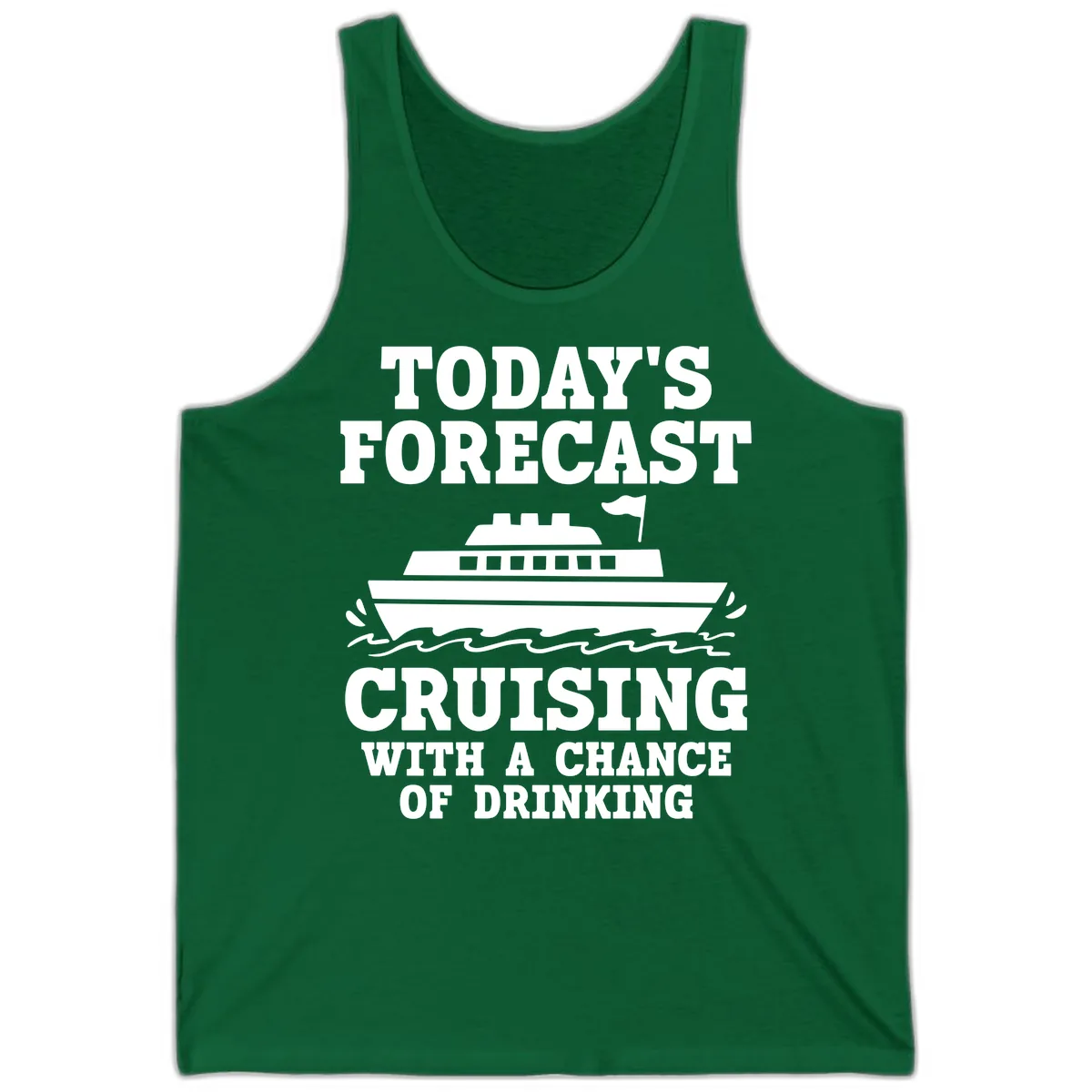 Today's Forecast Cruising With A Chance Of Drinking Tank in Kelly