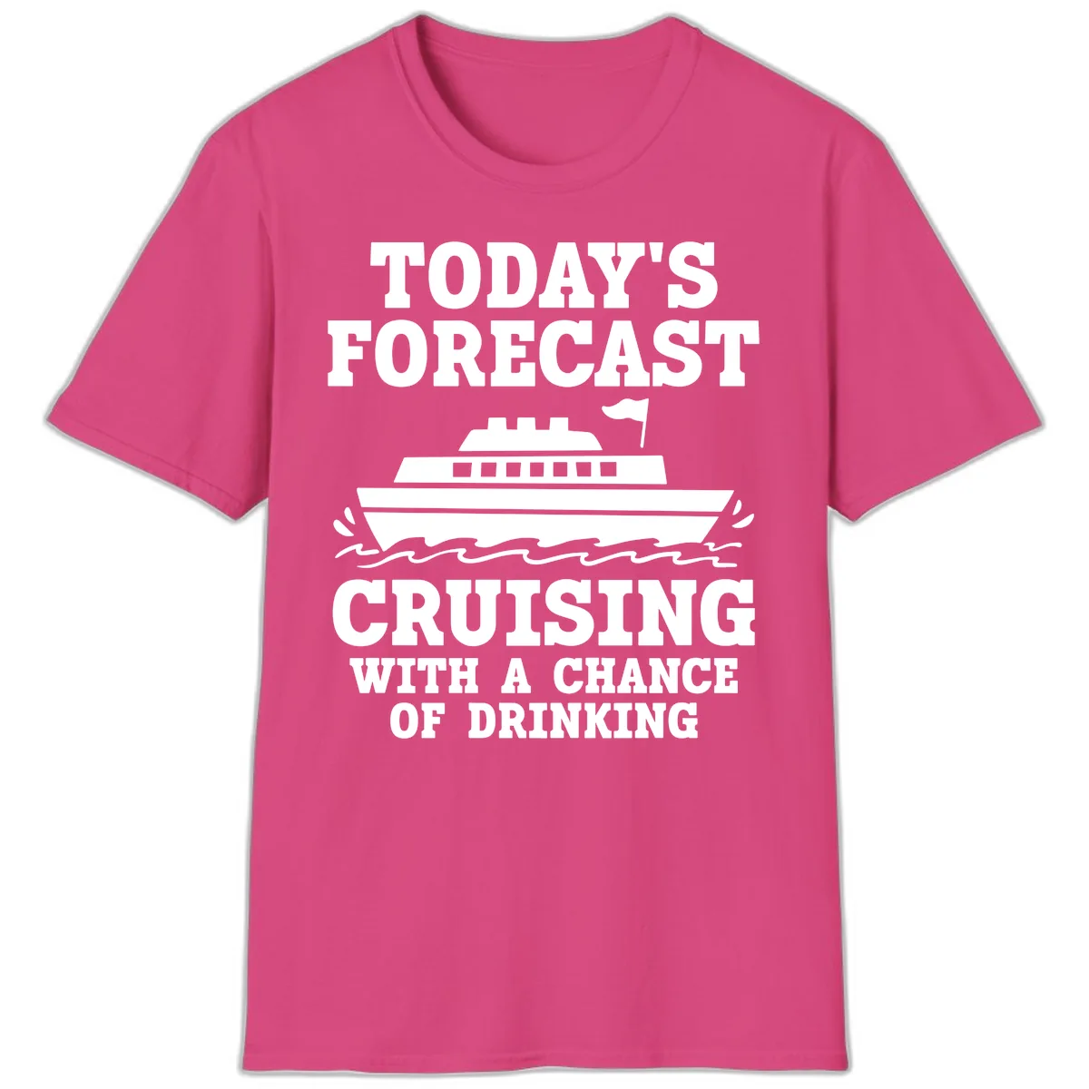 Today's Forecast Cruising With A Chance Of Drinking T-Shirt in Heliconia