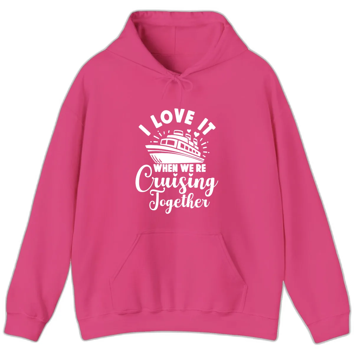 I Love It When We're Cruising Together Hoodie in Heliconia