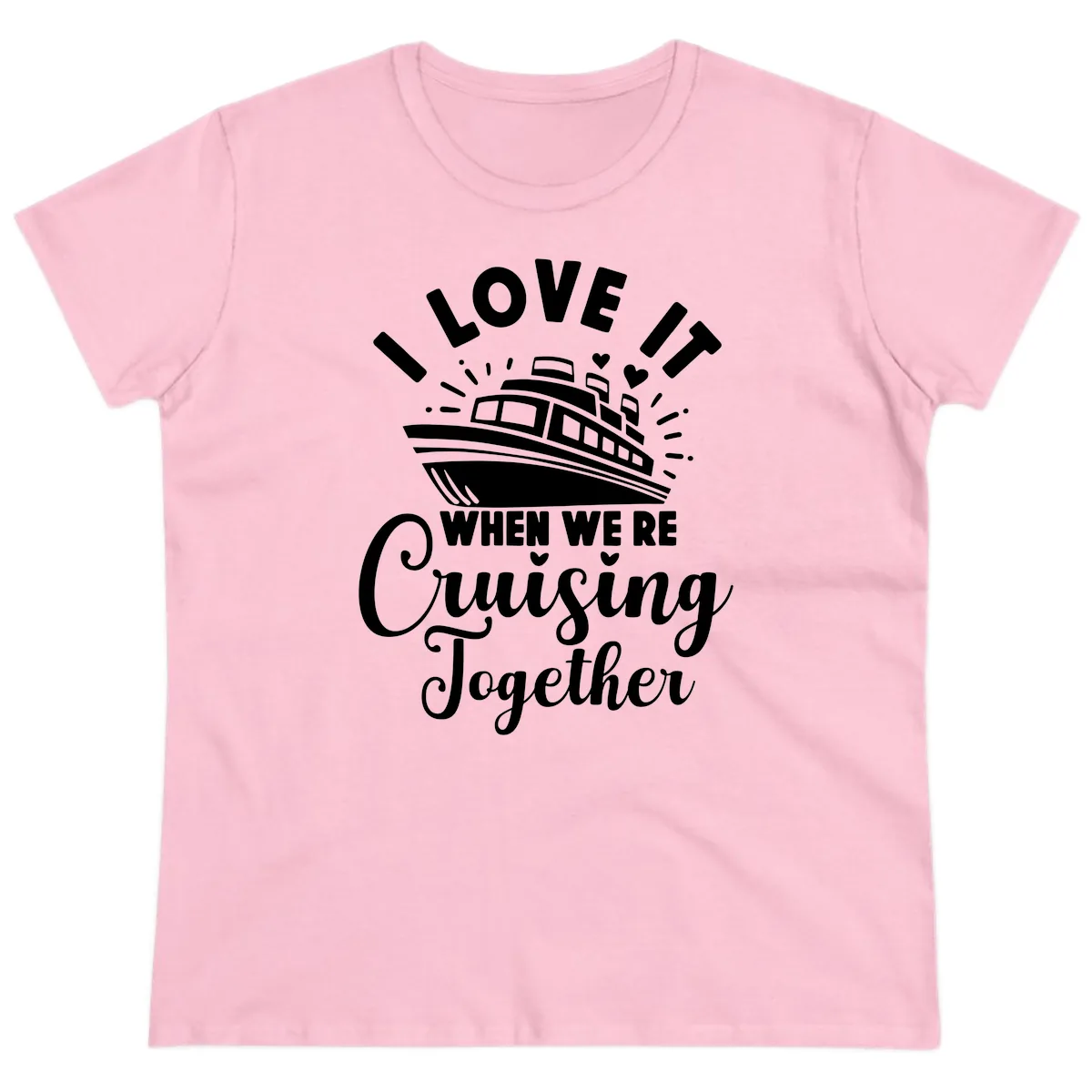 I Love It When We're Cruising Together Ladies Tee in Light Pink