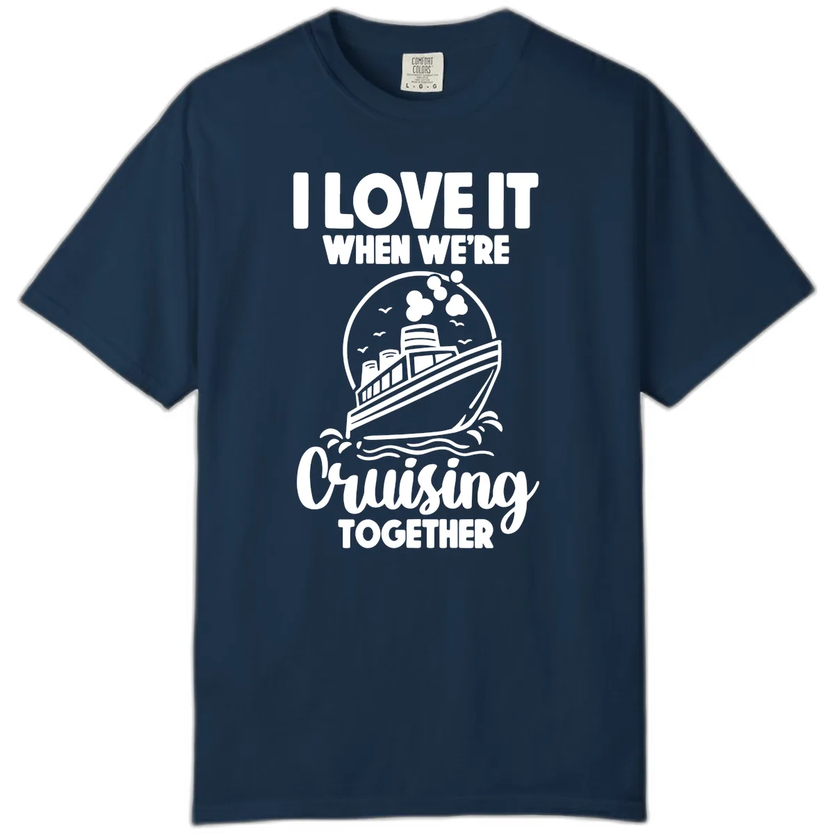 I Love It When We're Cruising Together Comfort Color in True Navy