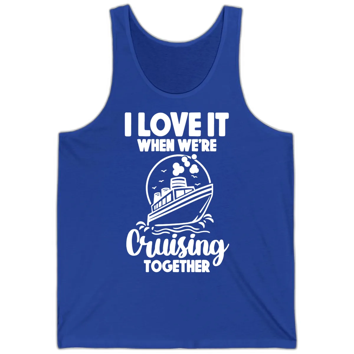 I Love It When We're Cruising Together Tank in True Royal