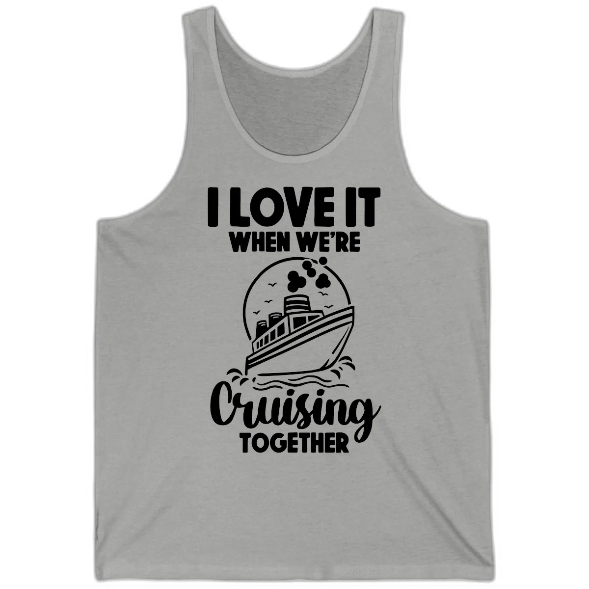 I Love It When We're Cruising Together Tank in Athletic Heather