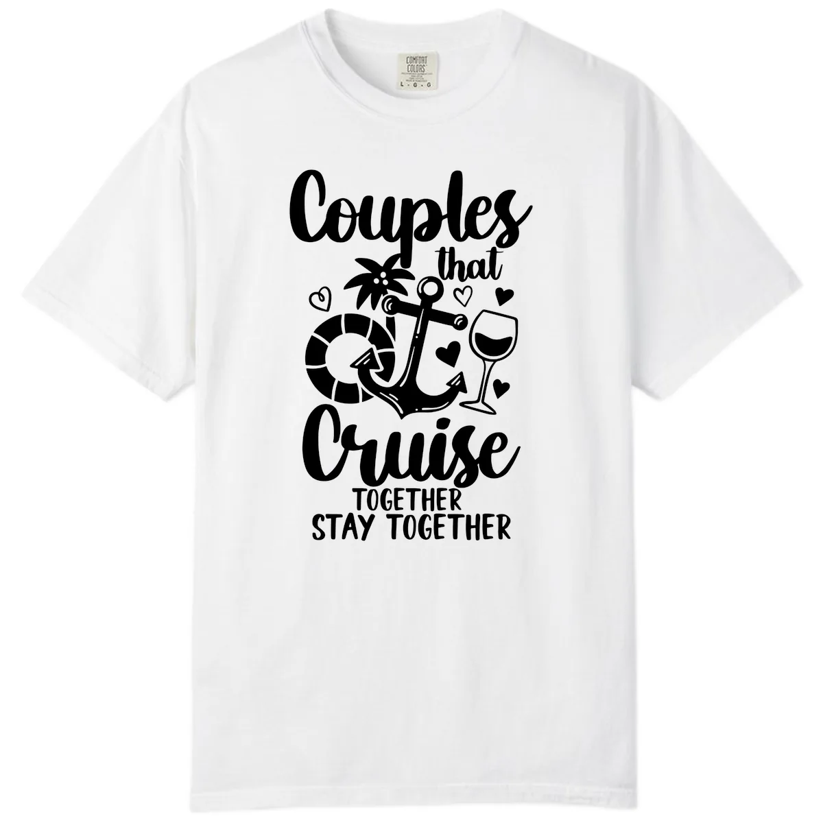 Couples That Cruise Together Comfort Color in White
