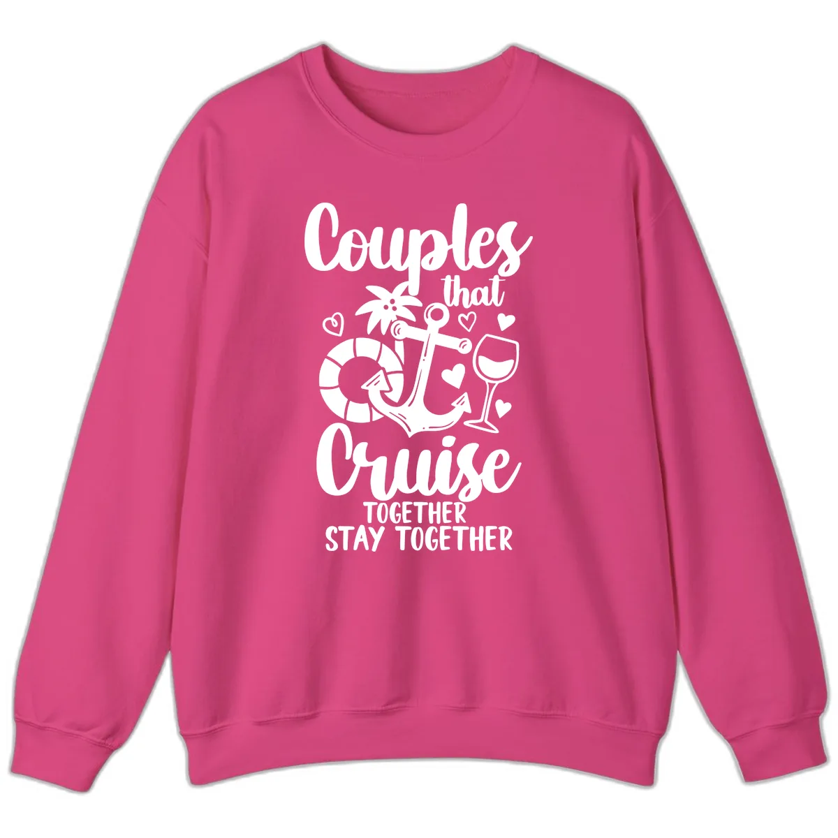 Couples That Cruise Together Sweatshirt in Heliconia