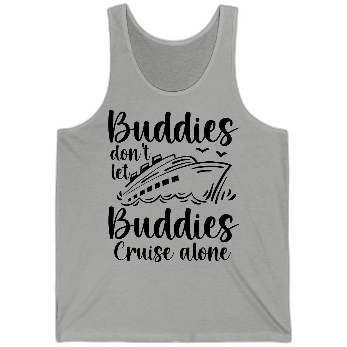 Buddies Don't Let Buddies Cruise Alone Tank in Athletic Heather