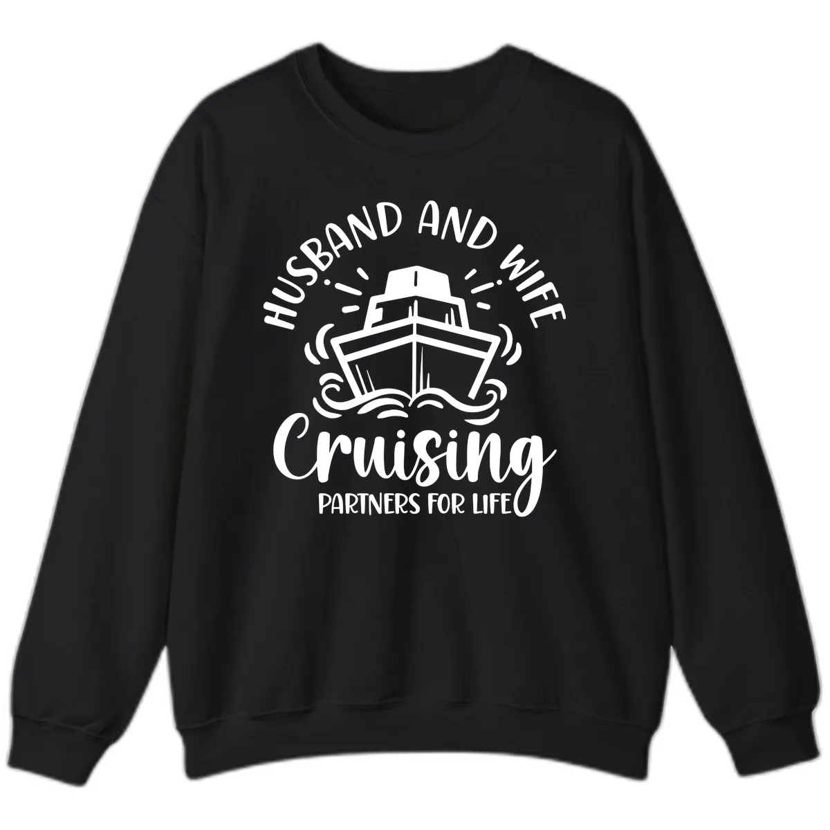 Husband And Wife Cruising Partners Sweatshirt in Black