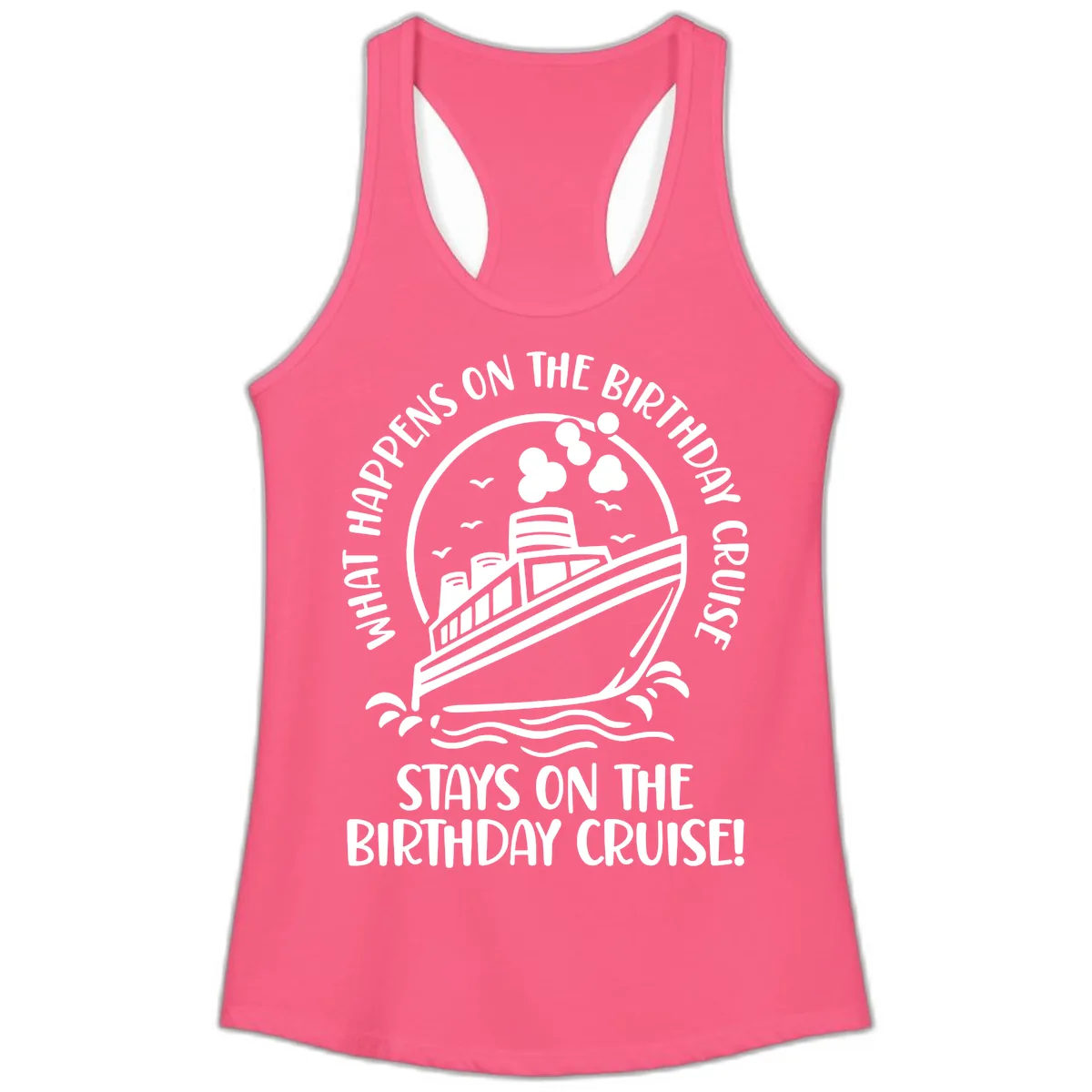What Happens On The Birthday Cruise Ladies Tank in Solid Hot Pink