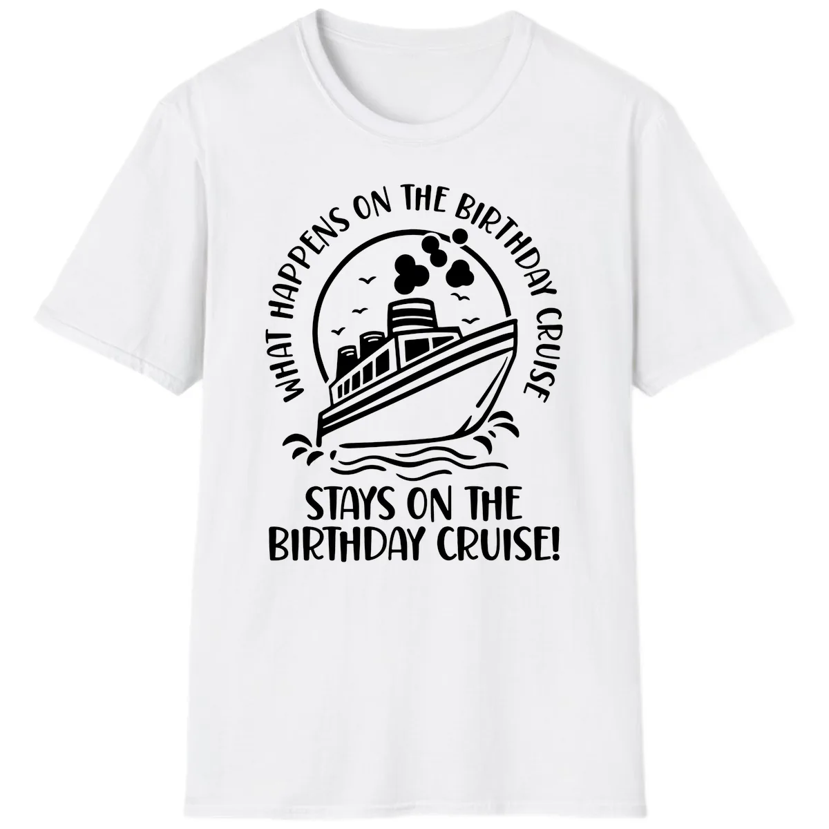 What Happens On The Birthday Cruise T-Shirt in White