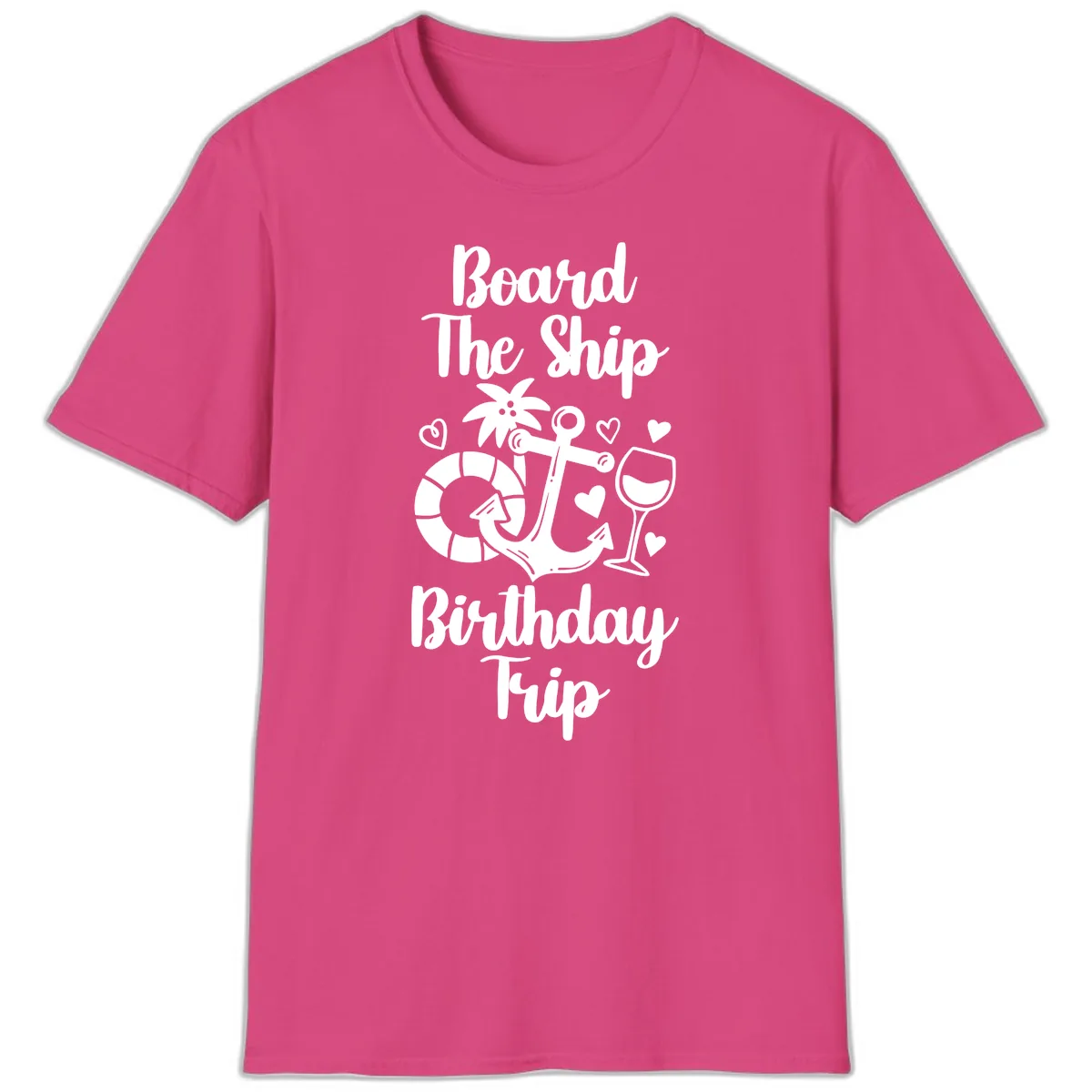 Board The Ship Birthday Trip T-Shirt in Heliconia
