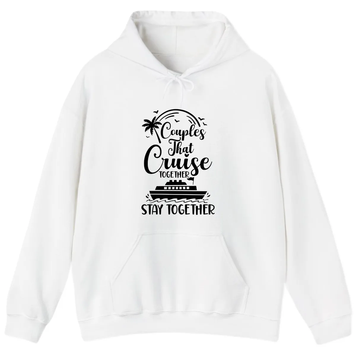 Couples That Cruise Together Stay Together Hoodie in White