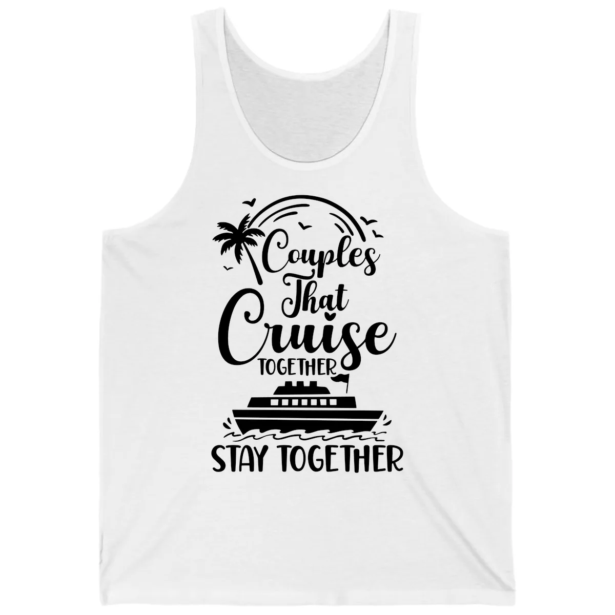 Couples That Cruise Together Stay Together Tank in White