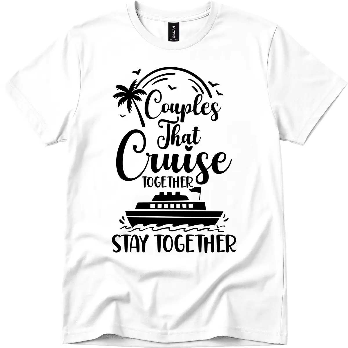 Couples That Cruise Together Stay Together T-Shirt in White