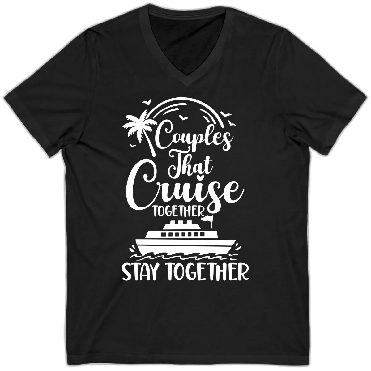 Couples That Cruise Together Stay Together V-Neck in Black