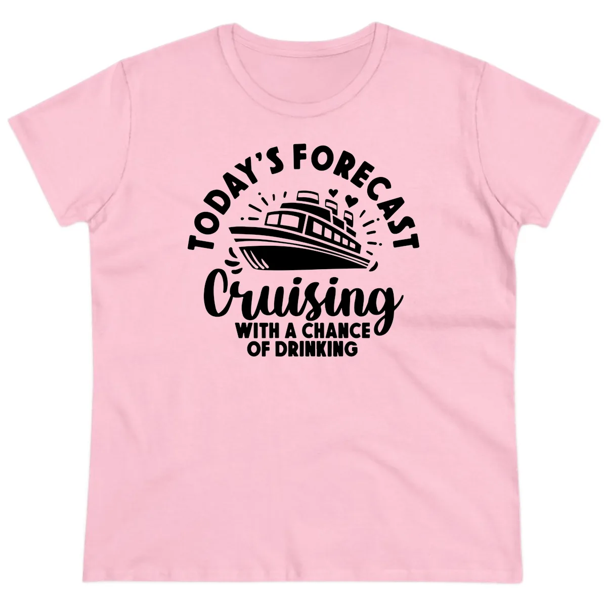 Today's Forecast Cruising With A Chance Of Drinking Ladies Tee in Light Pink
