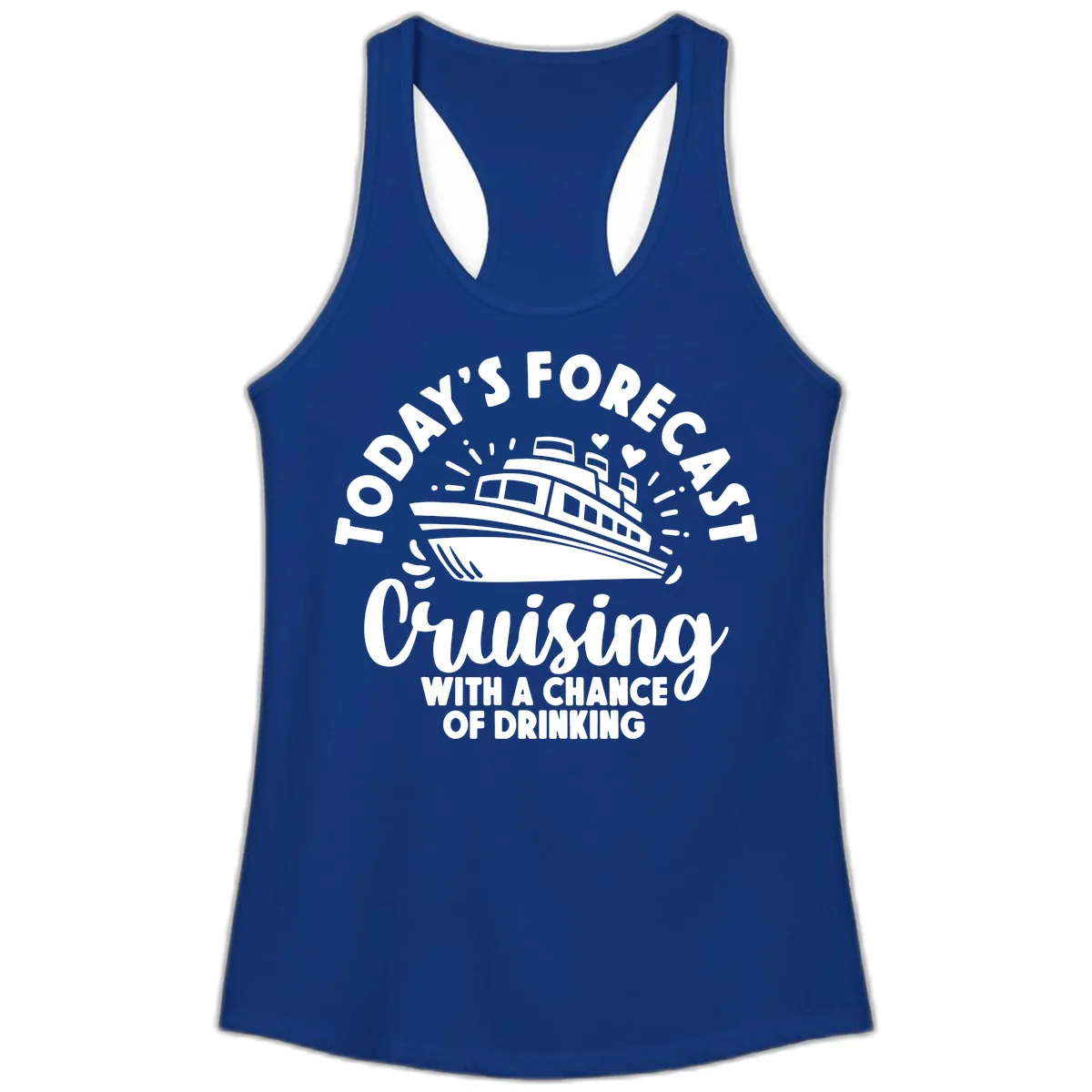 Today's Forecast Cruising With A Chance Of Drinking Ladies Tank in Solid Royal