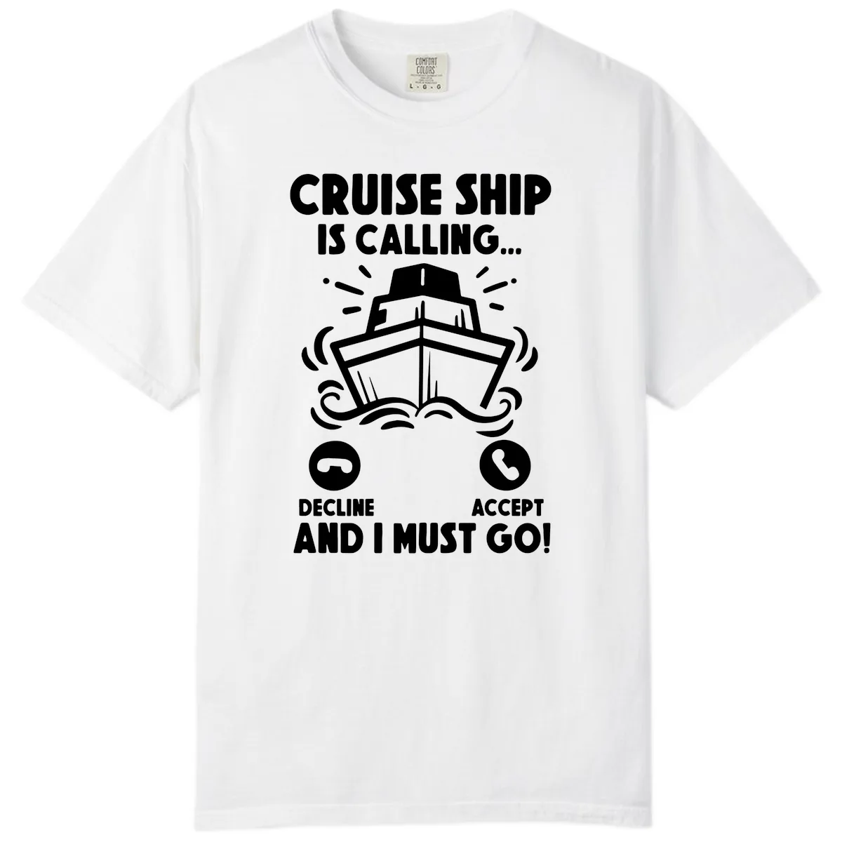 Cruise Ship Is Calling Comfort Color in White