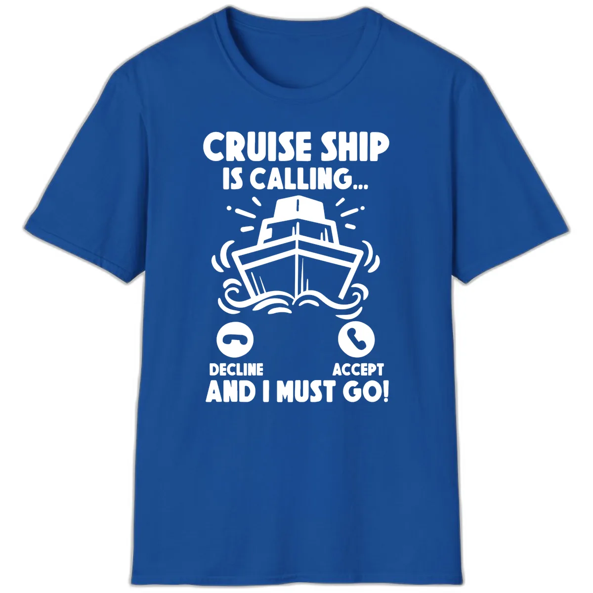 Cruise Ship Is Calling T-Shirt in Royal