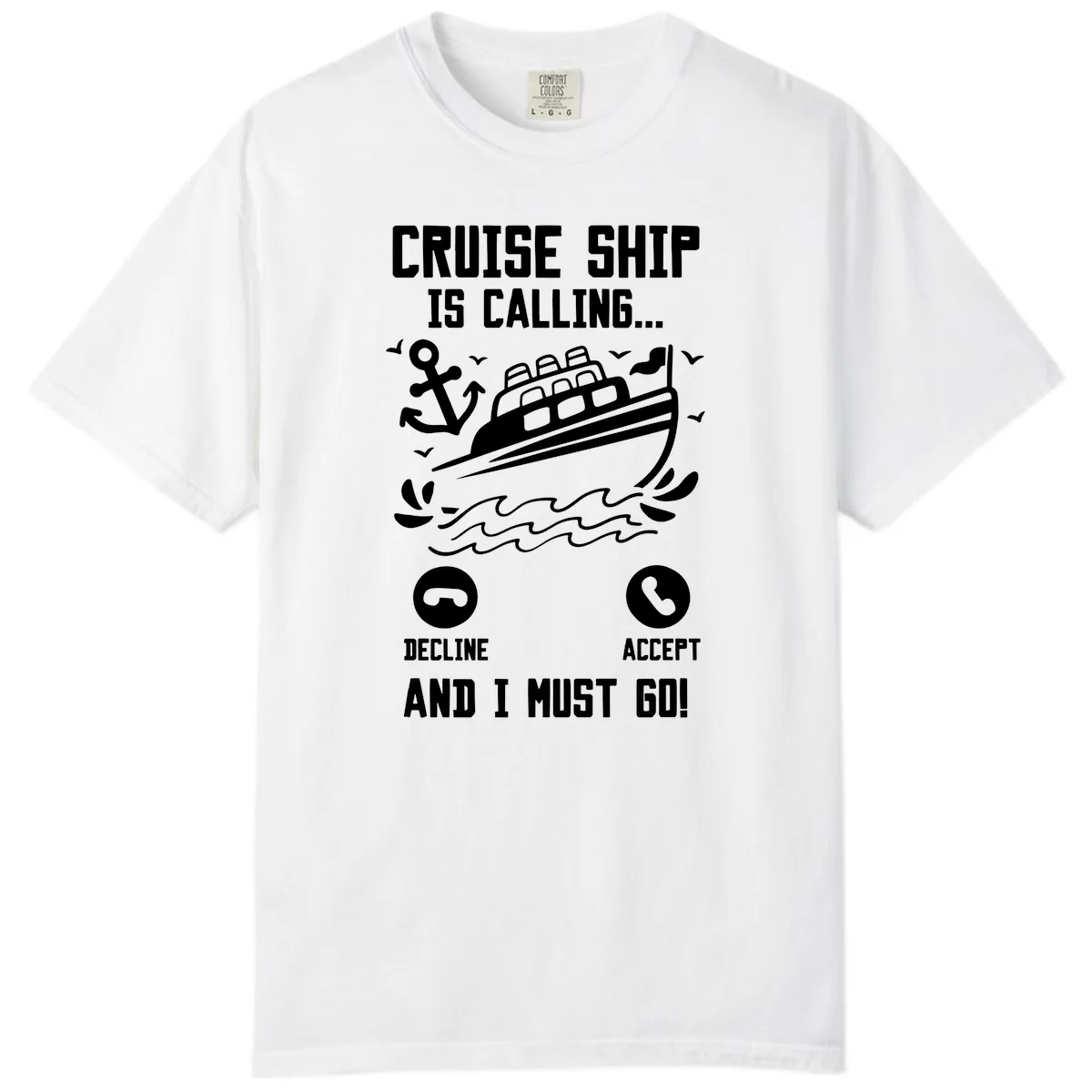 Cruise Ship Is Calling Comfort Color in White