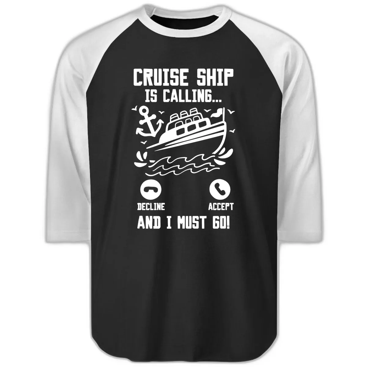 Cruise Ship Is Calling Raglan 3/4 in Black White