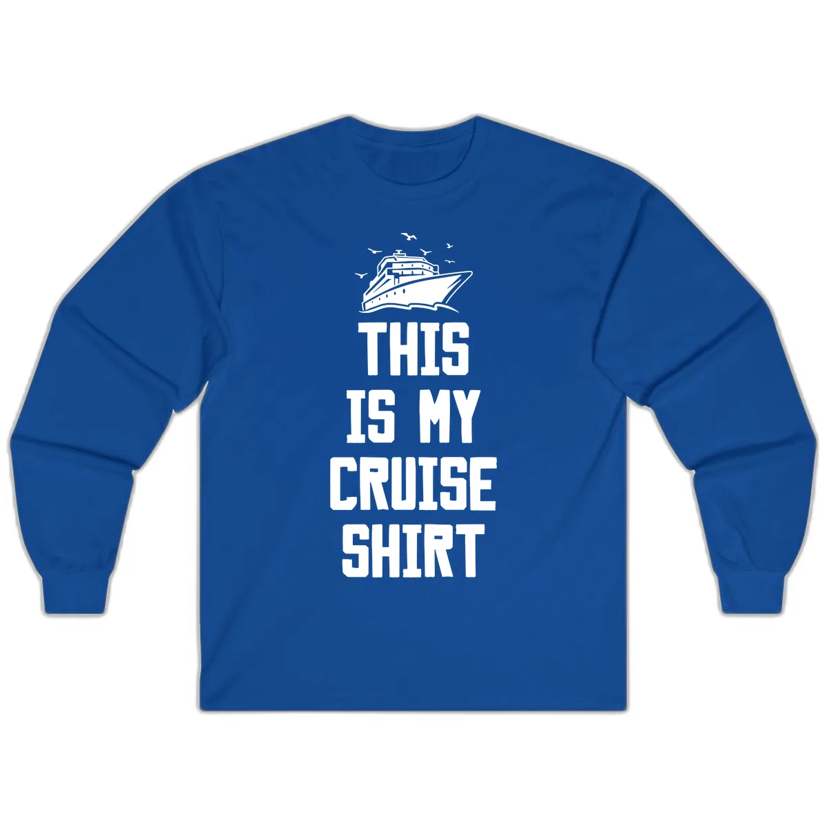 This Is My Cruise Shirt Long Sleeve in Royal