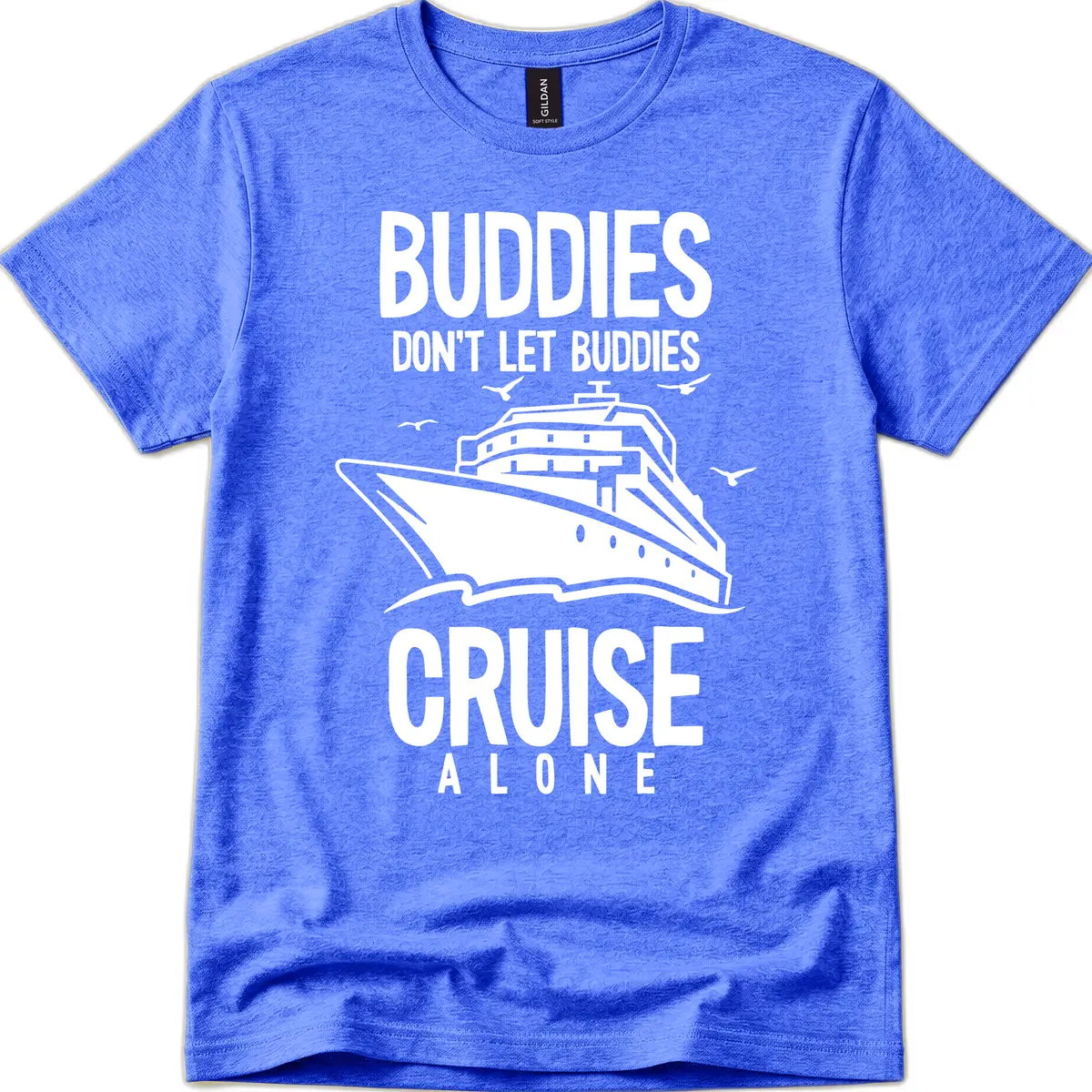 Buddies Don't Let Buddies Cruise Alone T-Shirt in Heather Royal