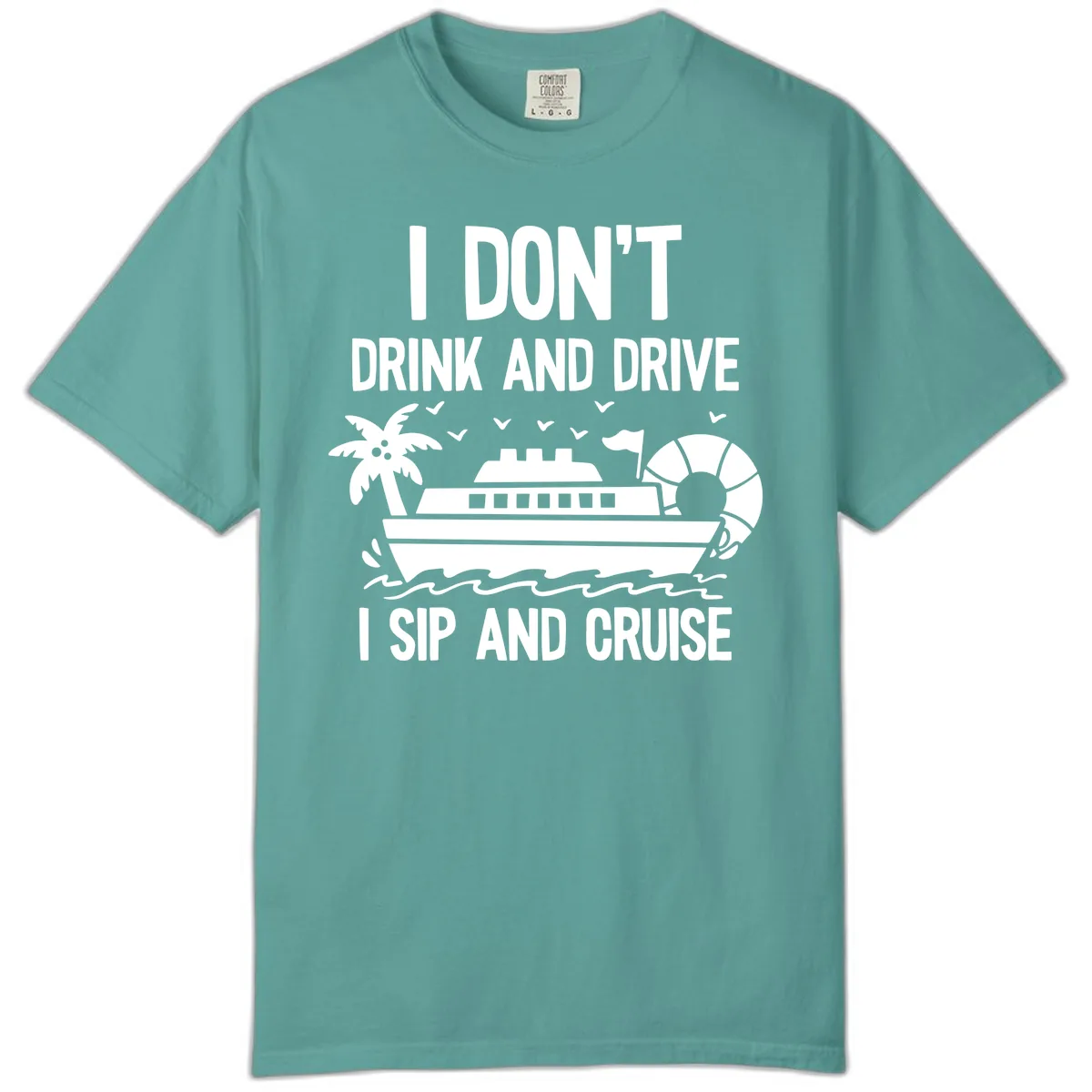 Sip And Cruise Funny Nautical Design Comfort Color in Seafoam