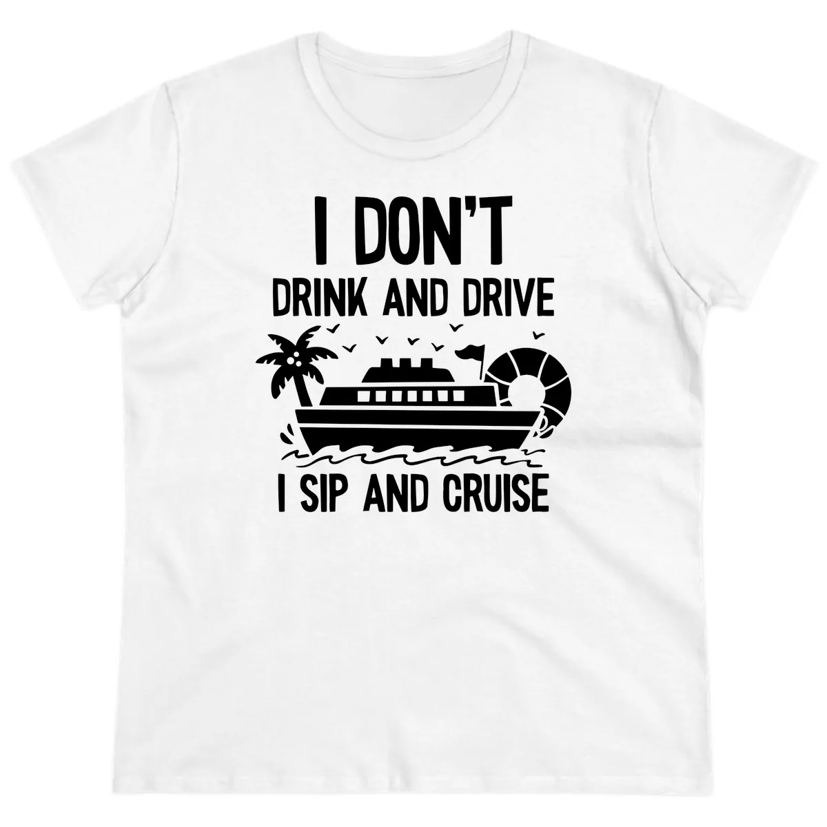 Sip And Cruise Funny Nautical Design Ladies Tee in White