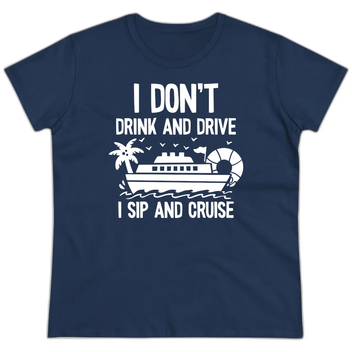 Sip And Cruise Funny Nautical Design Ladies Tee in Navy