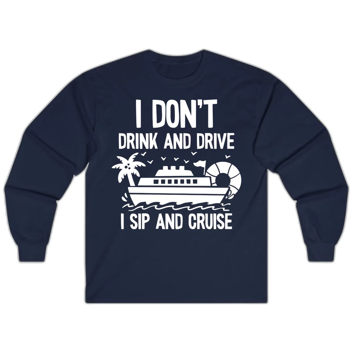 Sip And Cruise Funny Nautical Design Long Sleeve in Navy
