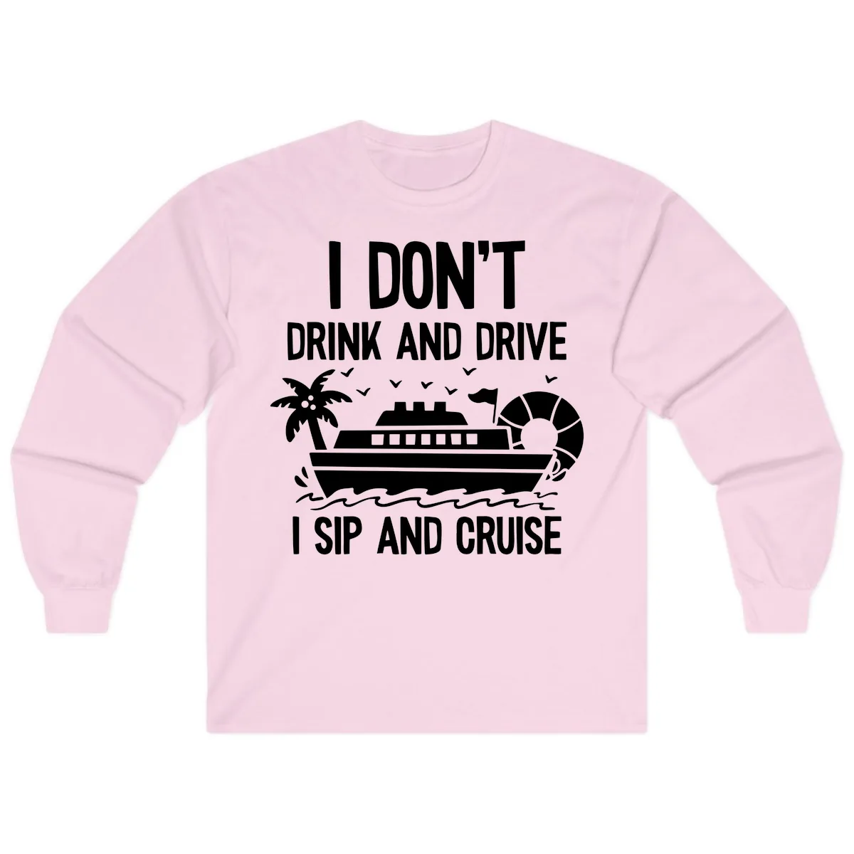 Sip And Cruise Funny Nautical Design Long Sleeve in Light Pink