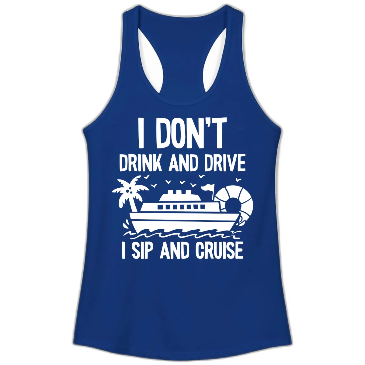 Sip And Cruise Funny Nautical Design Ladies Tank in Solid Royal