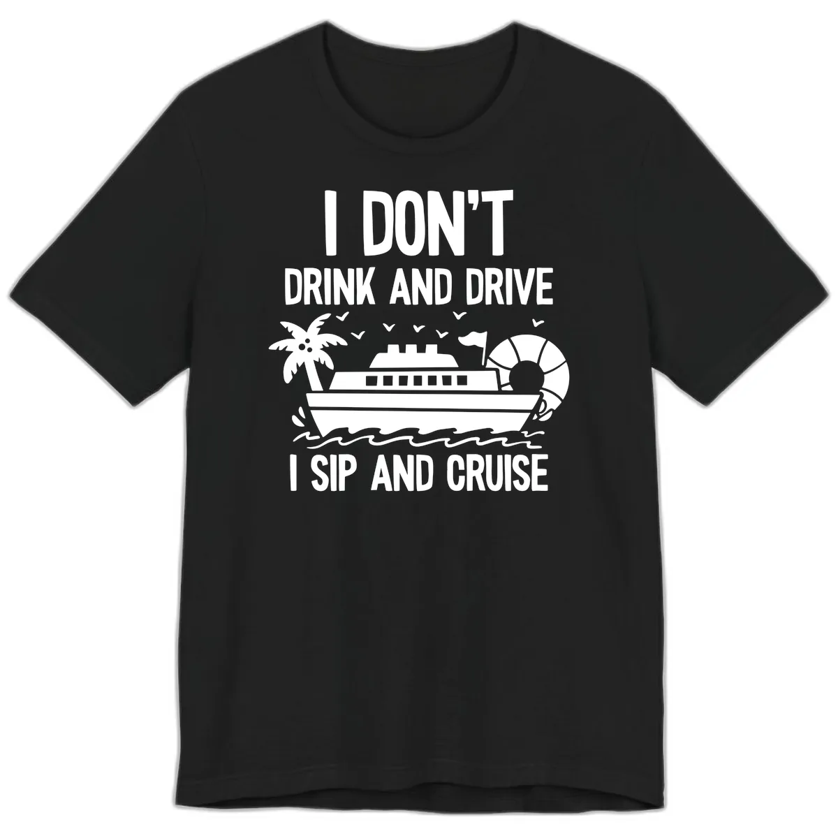 Sip And Cruise Funny Nautical Design Premium T-Shirt in Black
