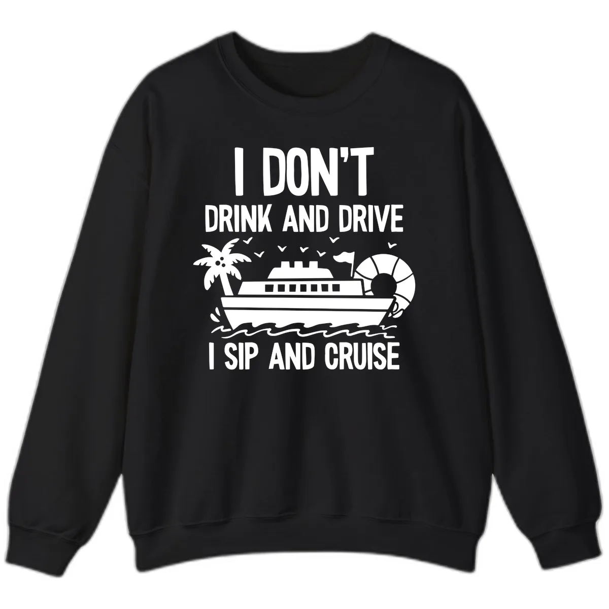 Sip And Cruise Funny Nautical Design Sweatshirt in Black
