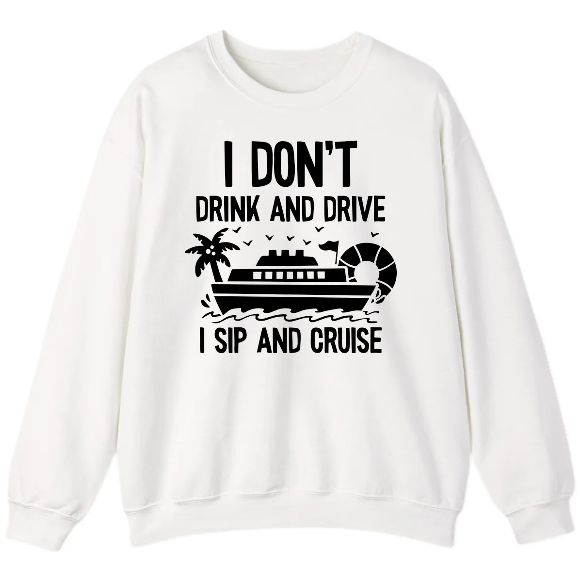 Sip And Cruise Funny Nautical Design Sweatshirt in White