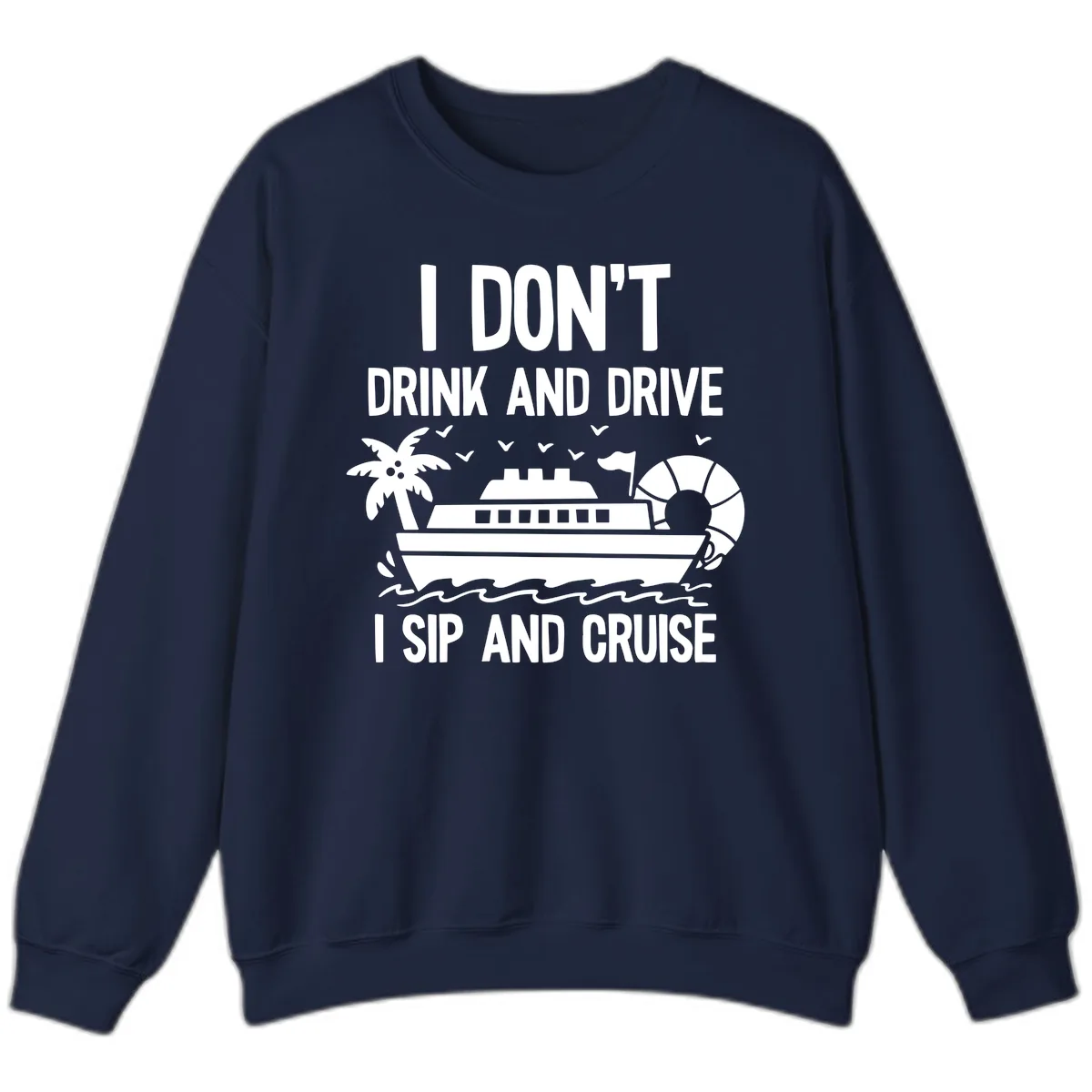Sip And Cruise Funny Nautical Design Sweatshirt in Navy