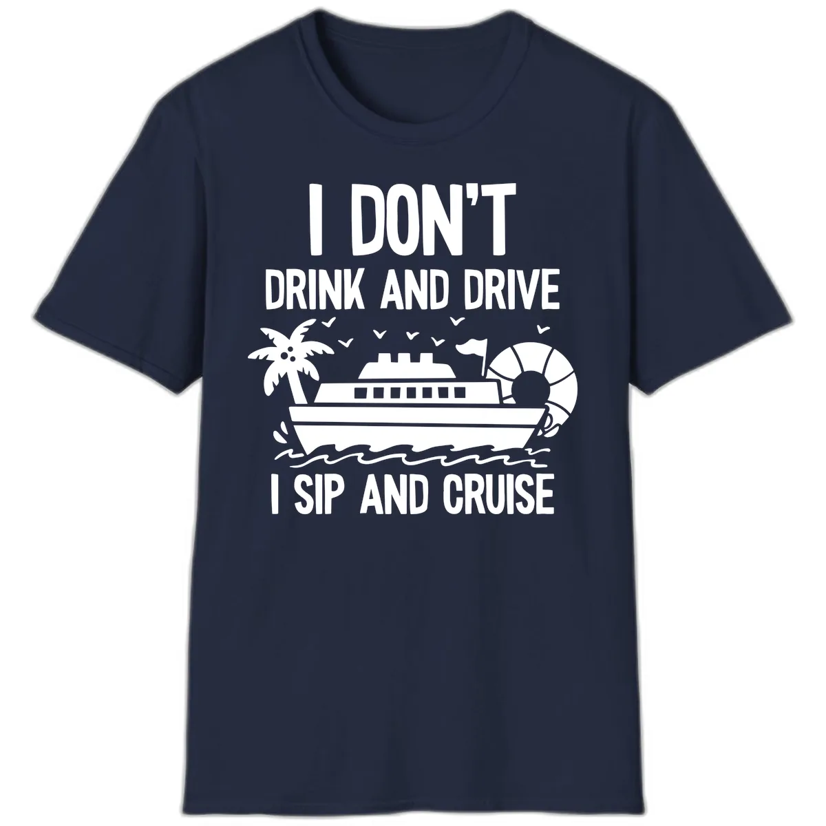 Sip And Cruise Funny Nautical Design T-Shirt in Navy
