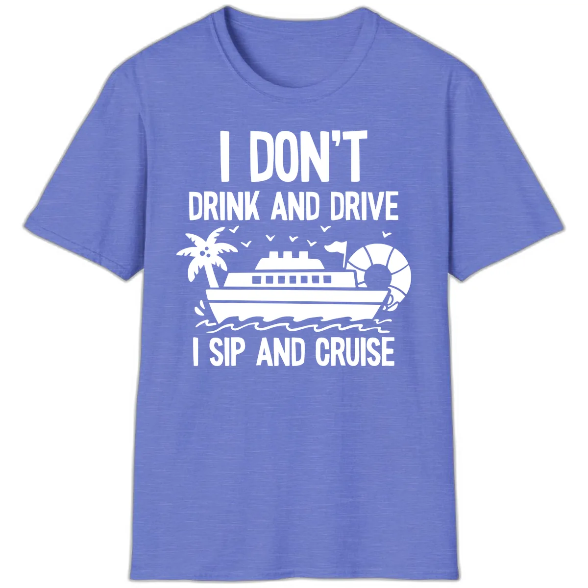 Sip And Cruise Funny Nautical Design T-Shirt in Heather Royal