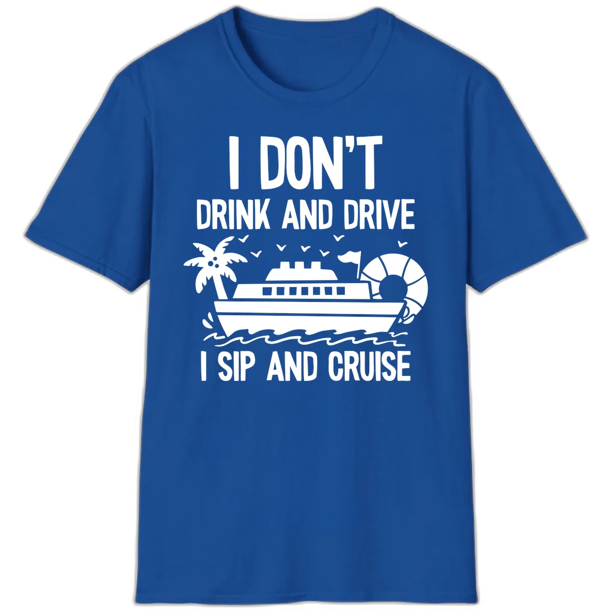 Sip And Cruise Funny Nautical Design T-Shirt in Royal