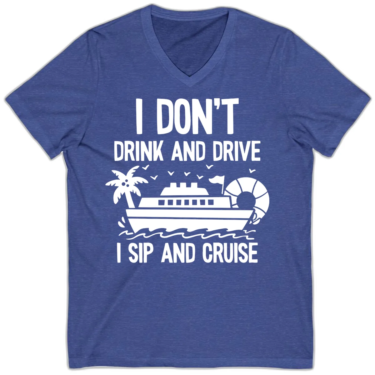 Sip And Cruise Funny Nautical Design V-Neck in Heather True Royal