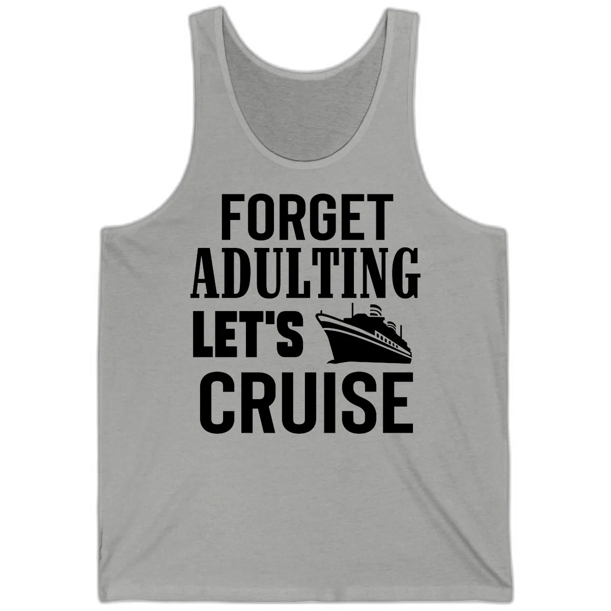 Forget Adulting Let's Cruise Tank in Athletic Heather